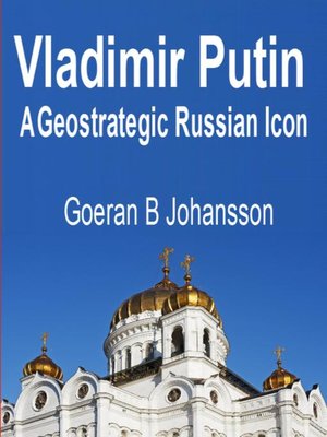 cover image of Vladimir Putin a Geostrategic Russian Icon